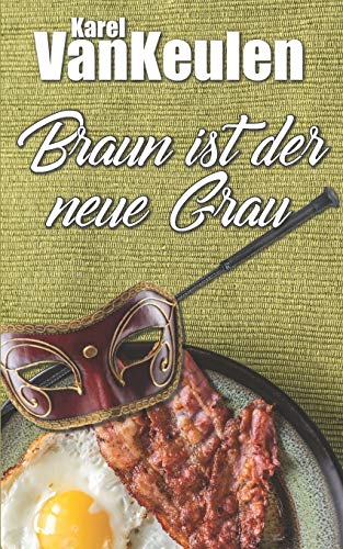 Braun ist der neue Grau von Independently Published