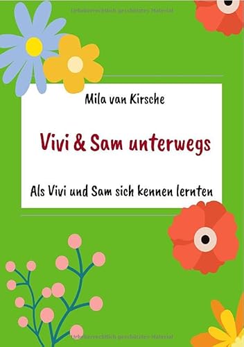 Vivi und Sam unterwegs / Als Vivi und Sam sich kennen lernten: Vivi und Sam unterwegs von epubli