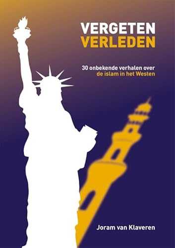 Vergeten Verleden: 30 onbekende verhalen over de islam in het Westen von 't Kennishuys