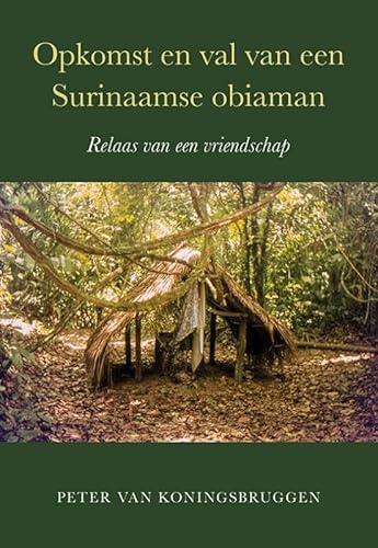 Opkomst en val van een Surinaamse obiaman Opkomst en val van een Surinaamse obiaman von Uitgeverij Elikser