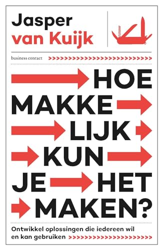 Hoe makkelijk kun je het maken?: ontwikkel oplossingen die iedereen wil en kan gebruiken von Business Contact