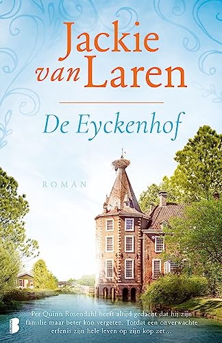 De Eyckenhof: Per Quinn Rosendahl heeft altijd gedacht dat hij zijn familie maar beter kon vergeten. Totdat een onverwachte erfenis zijn hele leven op zijn kop zet.
