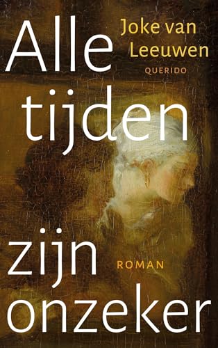 Alle tijden zijn onzeker von Querido