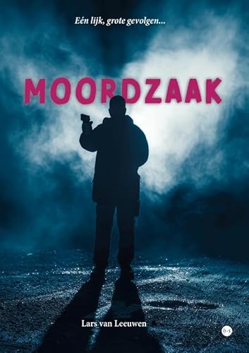 Moordzaak: Eén lijk, grote gevolgen... Moordzaak: Eén lijk, grote gevolgen... von Uitgeverij Boekscout