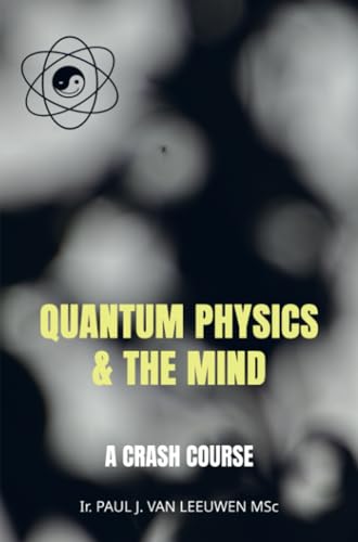 Quantum Physics & the Mind: A crash course von Mijnbestseller.nl