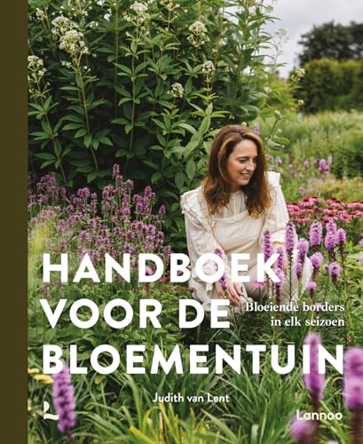 Handboek voor de bloementuin: bloeiende borders in elk seizoen von Lannoo