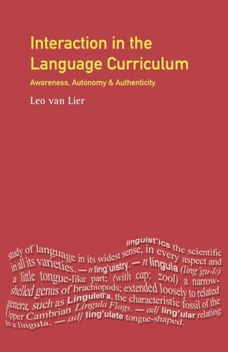 Interaction in the Language Curriculum: Awareness, Autonomy and Authenticity (Applied Linguistics and Language Study) von Routledge