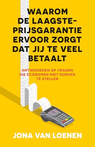 Waarom de laagsteprijsgarantie ervoor zorgt dat jij te veel betaalt: Antwoorden op vragen die economen niet durven te stellen von Spectrum
