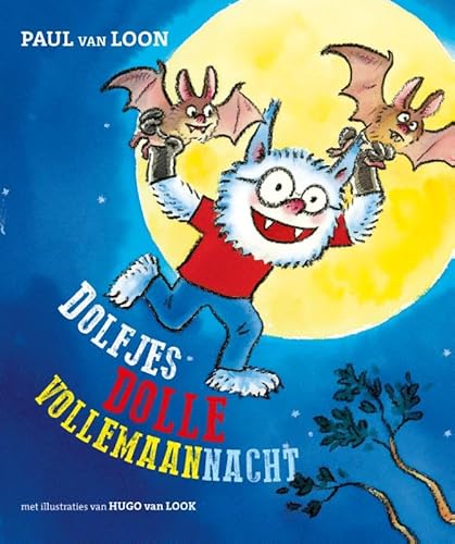 Dolfjes dolle vollemaannacht: Dolfje weerwolfje prentenboek Dolfjes dolle vollemaannacht: Dolfje weerwolfje prentenboek von Leopold