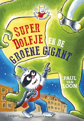 SuperDolfje en de groene gigant (Dolfje Weerwolfje, 24) von Leopold