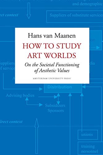 How to Study Art Worlds: On the Societal Functioning of Aesthetic Values
