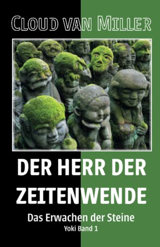 Der Herr der Zeitenwende: Das Erwachen der Steine - Yoki Band 1 von Herzsprung-Verlag