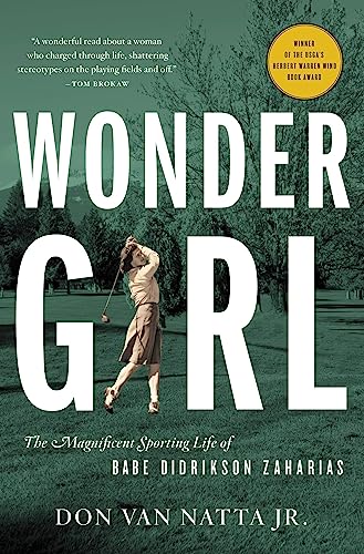 Wonder Girl: The Magnificent Sporting Life of Babe Didrikson Zaharias von Back Bay Books