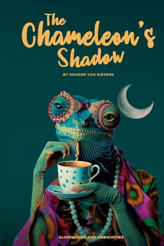 THE CHAMELEON'S SHADOW: Alchemizing our Ambiguities von Lulu