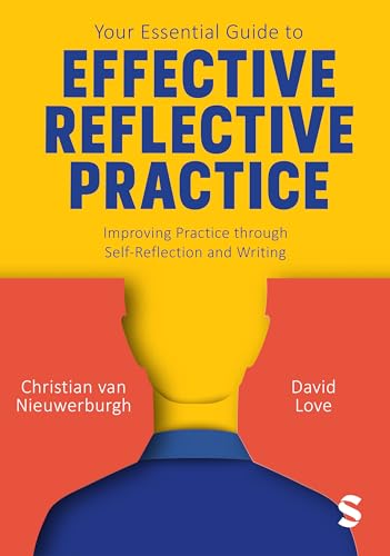 Your Essential Guide to Effective Reflective Practice: Improving Practice through Self-Reflection and Writing von SAGE Publications Ltd