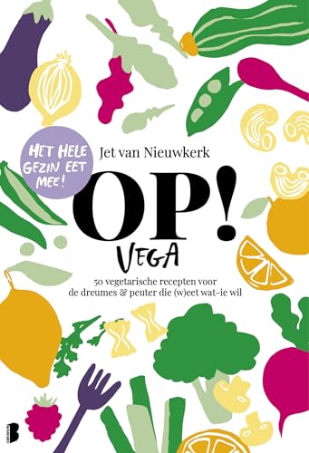 Op! Vega: 50 vegetarische recepten voor de dreumes & peuter die (w)eet wat-ie wil von Boekerij
