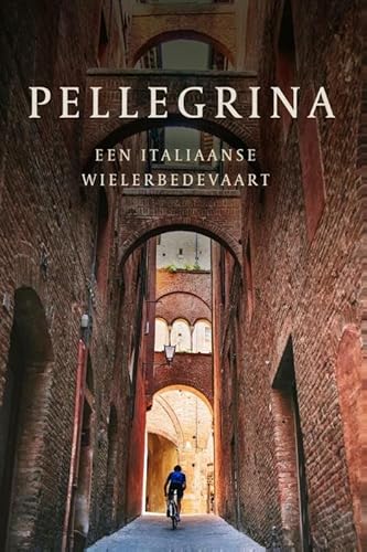 Pellegrina: een Italiaanse wielerbedevaart von De Muur