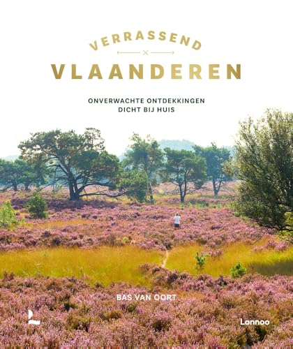 Verrassend Vlaanderen: Onverwachte ontdekkingen dicht bij huis von Lannoo