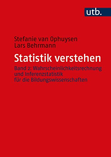 Statistik verstehen, Band 2: Wahrscheinlichkeitsrechnung und Inferenzstatistik für die Bildungswissenschaften von UTB GmbH