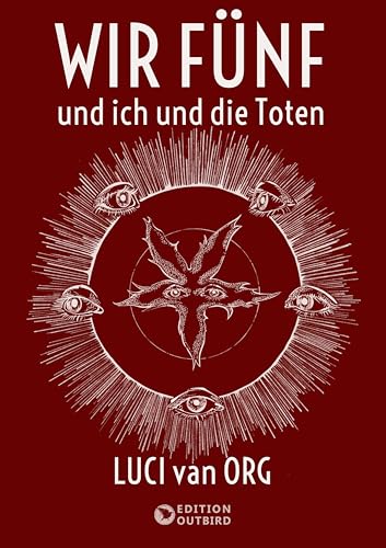 Wir Fünf und ich und die Toten Wir Fünf und ich und die Toten von Edition Outbird