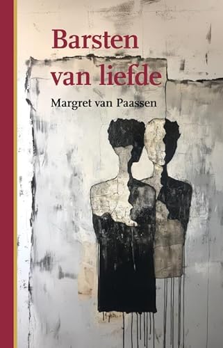Barsten van liefde Barsten van liefde von Uitgeverij Elikser