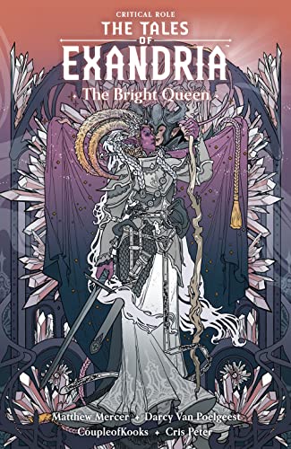 Critical Role: The Tales of Exandria Volume 1 --The Bright Queen