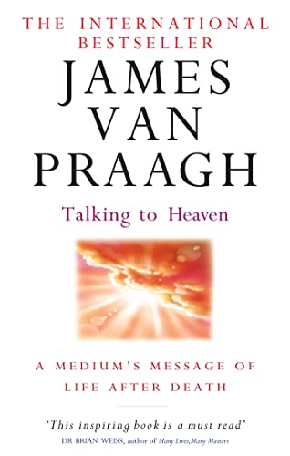Talking To Heaven: A medium's message of life after death Talking To Heaven: A medium's message of life after death