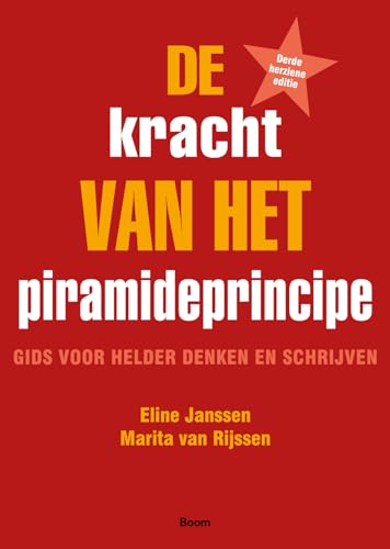 De kracht van het piramideprincipe: Gids voor helder denken en schrijven