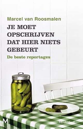 Je moet opschrijven dat hier niets gebeurt Je moet opschrijven dat hier niets gebeurt von J.M. Meulenhoff