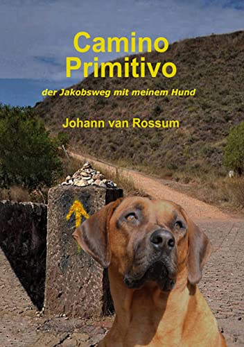 Camino Primitivo: der Jakobsweg mit meinem Hund von Books on Demand GmbH
