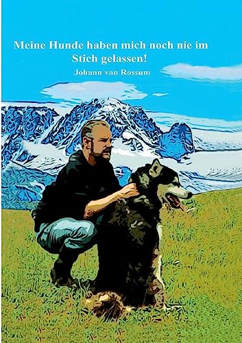 Meine Hunde haben mich noch nie im Stich gelassen!: Auf Hunde kann man sich verlassen! von Books on Demand