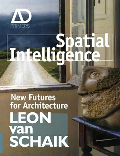 Spatial Intelligence: New futures for architecture (Architectural Design Primer)