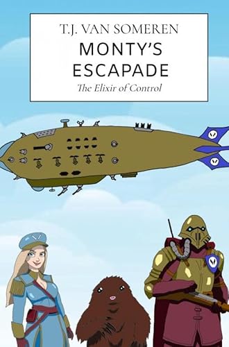 Monty's Escapade: The Elixir of Control von Brave New Books