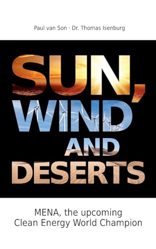 Sun, Wind and Desert: MENA and the World of Renewable Energies: MENA, the upcoming Clean Energy World Champion