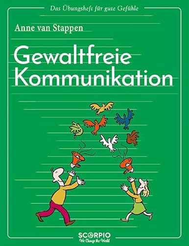 Das Übungsheft für gute Gefühle – Gewaltfreie Kommunikation von Scorpio Verlag