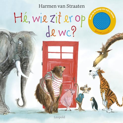 Hé, wie zit er op de wc? (Grappige en ondeugende rijmprentenboeken) von Leopold