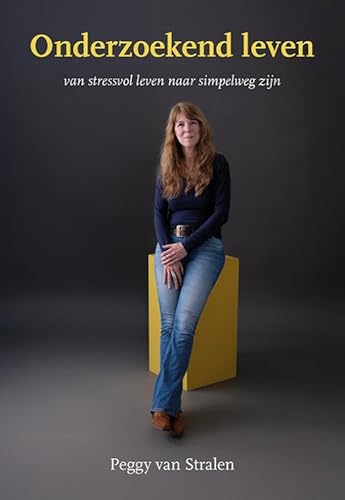 Onderzoekend leven: van stressvol leven naar simpelweg zijn Onderzoekend leven: van stressvol leven naar simpelweg zijn von Uitgeverij Elikser