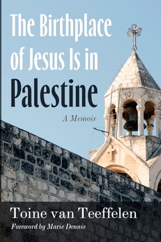 The Birthplace of Jesus Is in Palestine: A Memoir von Resource Publications