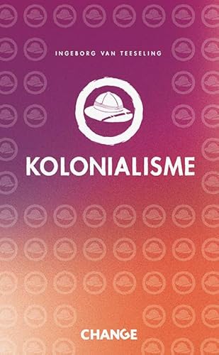 Kolonialisme (CHANGE, 4) von Eenvoudig Communiceren B.V.