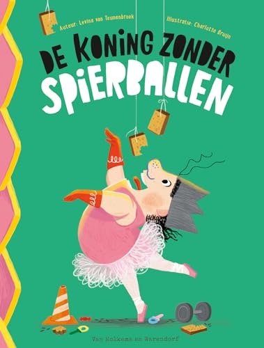 De koning zonder spierballen (De ridder zonder billen, 4) von Van Holkema & Warendorf