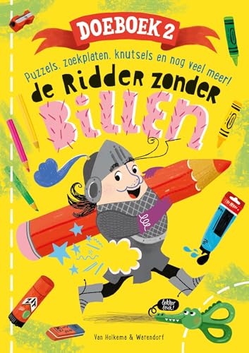 De ridder zonder billen - doeboek 2: Puzzels - zoekplaten - knutsels - voorlezen - koken - en nog veel meer! (De ridder zonder billen, 2) von Van Holkema & Warendorf