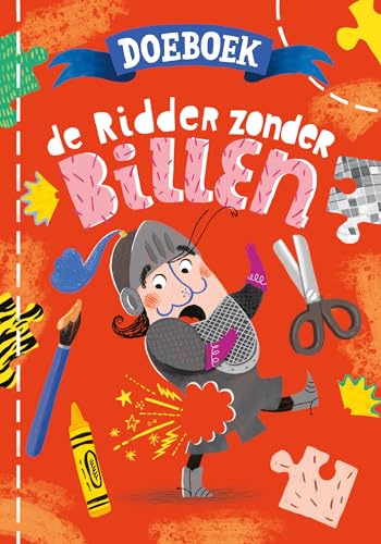 De ridder zonder billen doeboek: Puzzels - zoekplaten - knutsels - voorlezen - koken - en nog veel meer! von Van Holkema & Warendorf