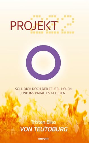 Projekt 222: Soll dich doch der Teufel holen und ins Paradies geleiten von novum Verlag