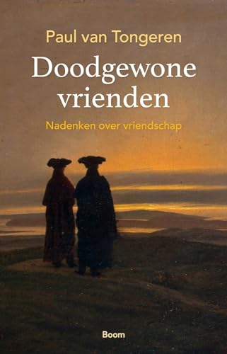 Doodgewone vrienden: nadenken over vriendschap von Boom uitgevers Amsterdam