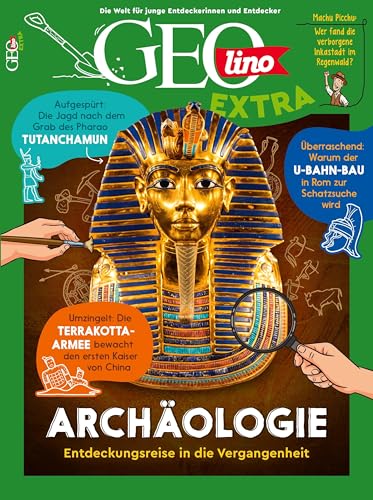 GEOlino Extra / GEOlino extra 102/2023 - Archäologie: Monothematisches Themenheft für kleine Abenteurer von Gruner + Jahr Geo-Mairs