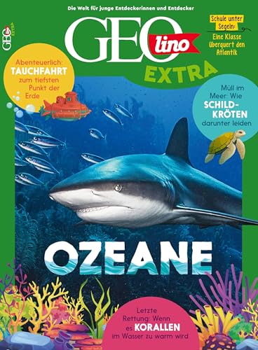 GEOlino Extra / GEOlino extra 106/2024 - Ozeane: Monothematisches Themenheft für kleine Abenteurer von Gruner + Jahr Geo-Mairs