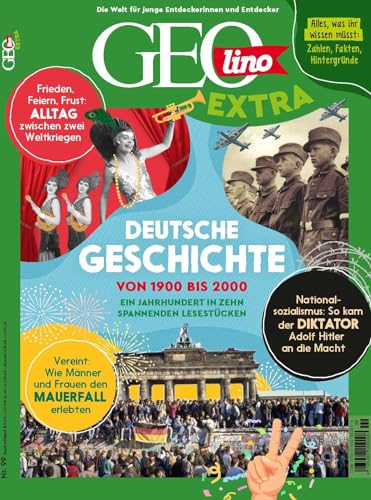 GEOlino Extra / GEOlino extra 99/2023 - Deutsche Geschichte: Monothematisches Themenheft für kleine Abenteurer von Gruner + Jahr