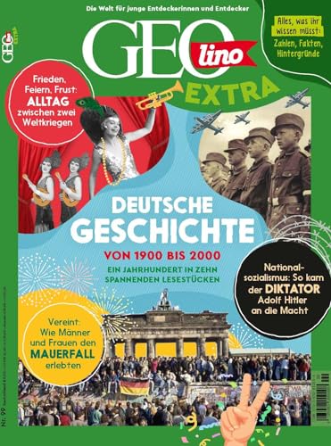GEOlino Extra / GEOlino extra 99/2023 - Deutsche Geschichte: Monothematisches Themenheft für kleine Abenteurer von Gruner + Jahr Geo-Mairs