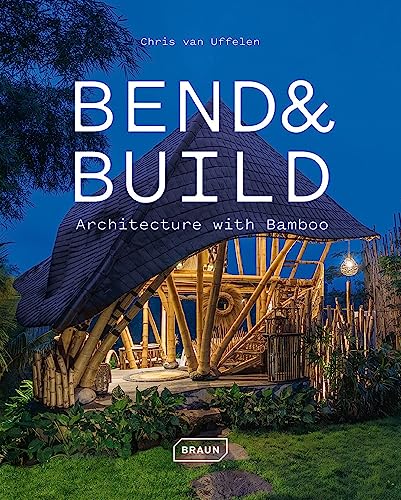 Bend & Build: Architecture with Bamboo Bend & Build: Architecture with Bamboo von Braun