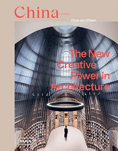 China: The New Creative Power in Architecture von Braun Publishing